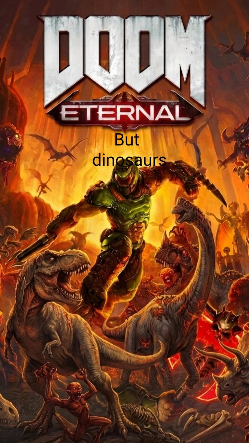 DOOM ETERNAL but Dinosaurs
