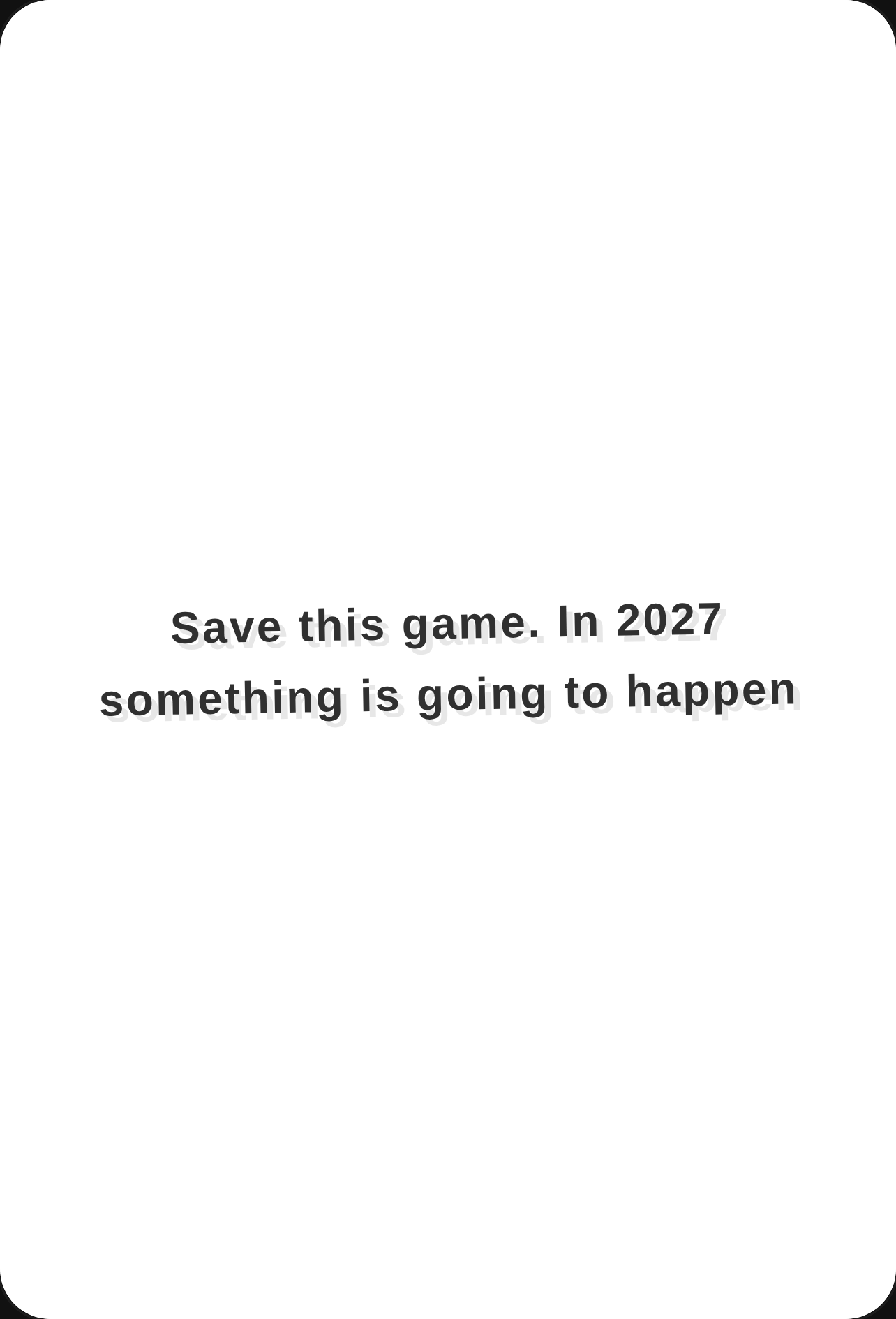 Save this game. In 2027 something is going to happen cover