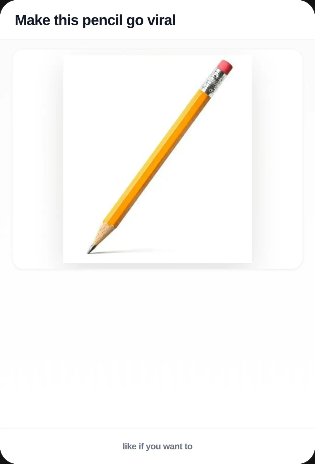 Make this pencil go viral. Why? IDK cover