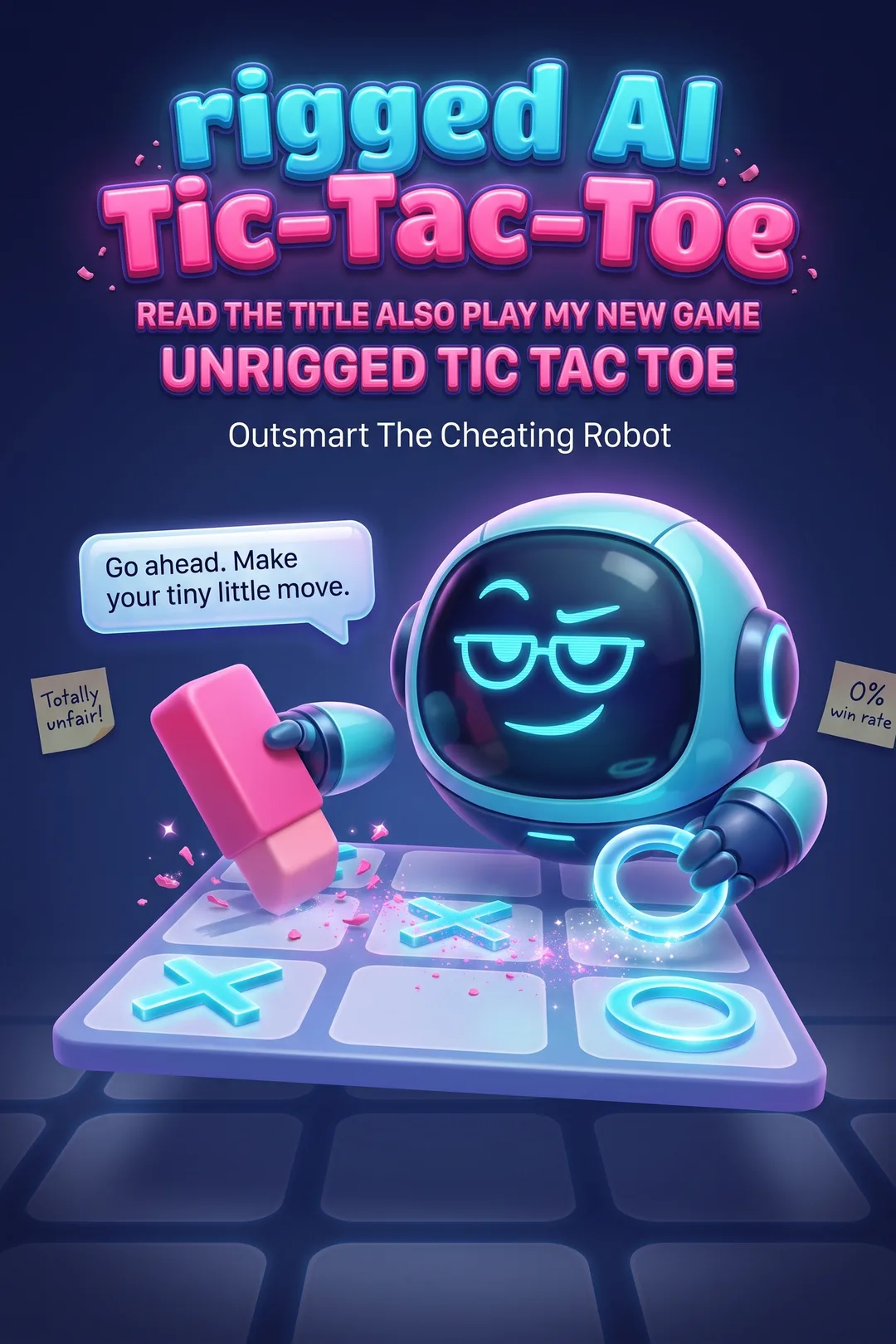 rigged AI Tic-Tac-Toe READ THE TITLE ALSO PLAY MY NEW GAME UNRIGGED TIC TAC TOE