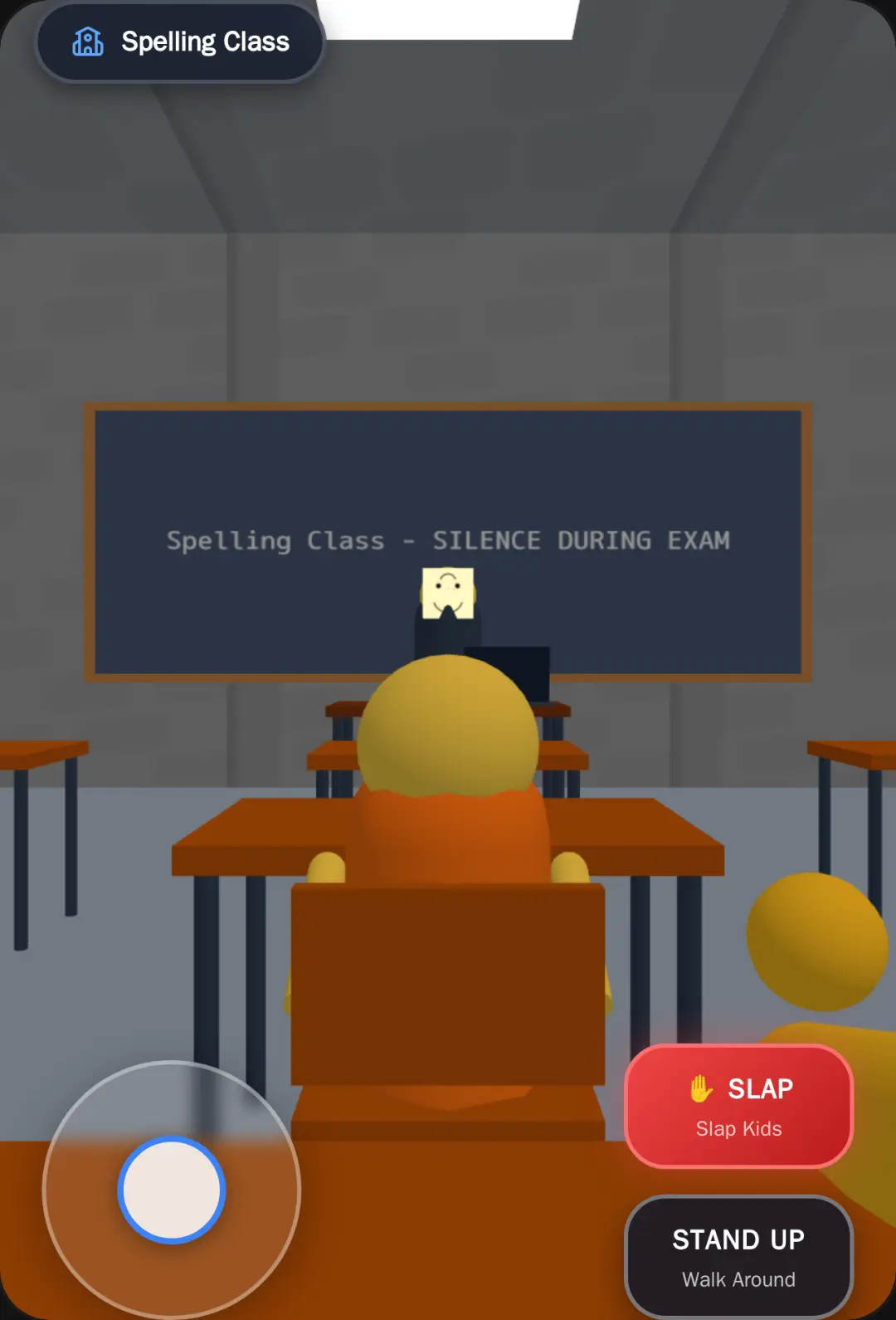 School Horror: The Static Teacher but after you slap someone you can move