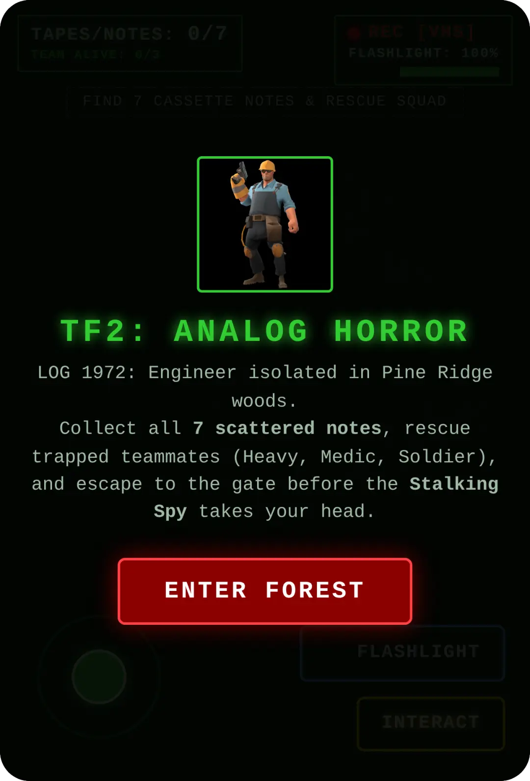 TF2: ANALOG HORROR - THE PINE INCIDENT 1 Engineer got lost in the forest Collect all notes and don't let spy catch you You have to rescue all 3 teammates: Heavy, Medic, and Soldier. Don't let spy find you Good luck.. cover