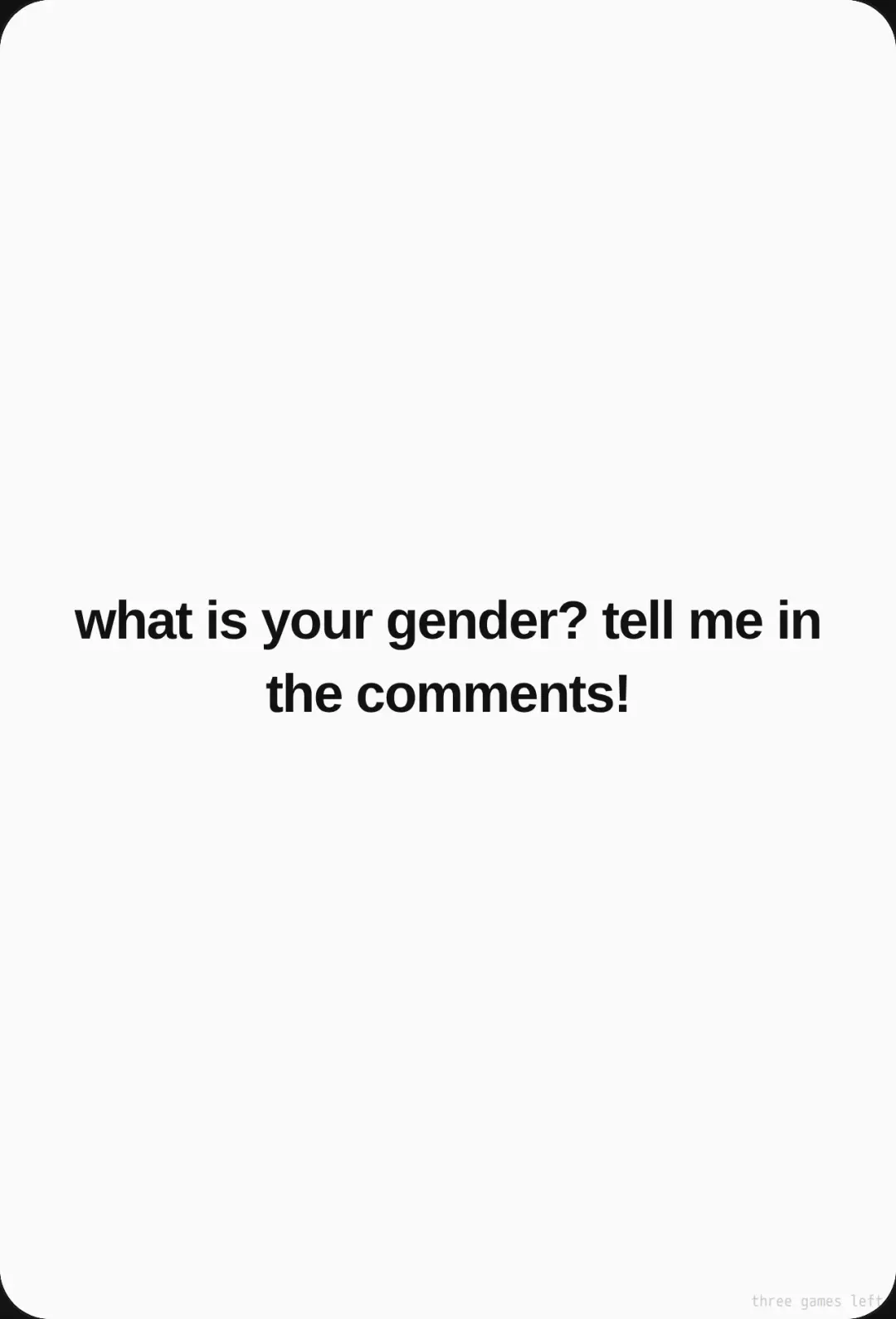 Four options. Gamer (for fun because I am playing Idigging right now and I am a big gamer), non-binary, male and of course female (I'm female) cover